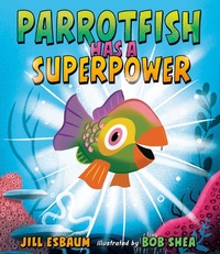 Enlarge image Cover: Parrotfish Has a Superpower - Penguin Putnam Inc