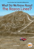 Cover: What Do We Know About the Nazca Lines? - Penguin Workshop