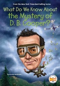 Cover: What Do We Know About the Mystery of D. B. Cooper? - Penguin Workshop