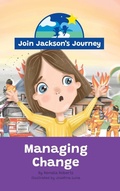 Cover: JOIN JACKSON's JOURNEY Managing Change - Join Jackson's Journey