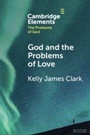 Cover: God and the Problems of Love - Cambridge University Press