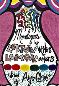 Abbildung von: Monologues by LGBTQIA+ Writers for LGBTQIA+ Actors: a some scripts anthology - Lulu.com