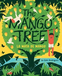 Enlarge image Cover: The Mango Tree (La mata de mango) - Abrams Books for Young Readers
