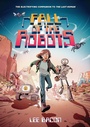 Cover: Fall of the Robots (The Last Human #2) - Amulet Books