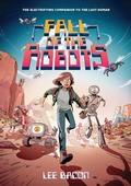 Cover: Fall of the Robots (The Last Human #2) - Amulet Books