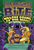Cover: Walrus Brawl at the Mall (The Mighty Bite #2) - Amulet Books