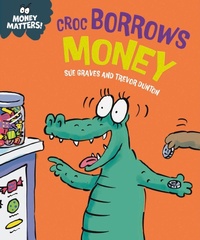 Abbildung von: Money Matters: Croc Borrows Money - Franklin Watts