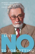 Cover: Primo Levi: No to Forgetting - Seven Stories Press,U.S.