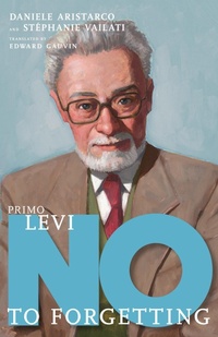 Abbildung von: Primo Levi: No to Forgetting - Seven Stories Press,U.S.