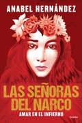 Cover: Las senoras del narco. Amar en el infierno / Narco Women. Love in Hell - Grijalbo
