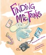Cover: Finding Mr. Trunks - Familius LLC