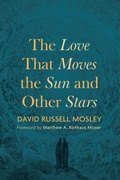 Cover: The Love That Moves the Sun and Other Stars - Wipf and Stock Publishers