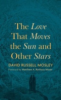 Cover: The Love That Moves the Sun and Other Stars - Resource Publications (CA)