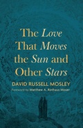 Cover: The Love That Moves the Sun and Other Stars - Resource Publications (CA)