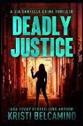 Cover: Deadly Justice - Liquid Mind Publishing, LLC