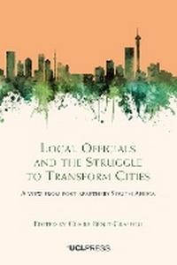 Enlarge image Cover: Local Officials and the Struggle to Transform Cities - UCL Press