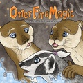 Cover: Otter Fire Magic - Katherine Smith