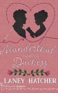 Cover: Neanderthal Seeks Duchess - Smartypants Romance