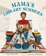 Cover: Mama's Library Summers - Cameron & Company Inc