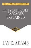 Cover: Fifty Difficult Passages Explained - Institute for Nouthetic Studies