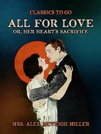 Abbildung von: All for Love, or, Her Heart's Sacrifice - OTB eBook publishing