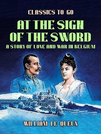 Abbildung von: At the Sign of the Sword: A Story of Love and War in Belgium - OTB eBook publishing