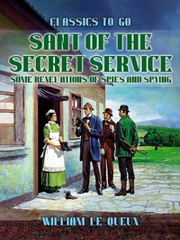 Abbildung von: Sant of the Secret Service: Some Revelations of Spies and Spying - OTB eBook publishing