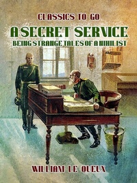 Abbildung von: A Secret Service: Being Strange Tales of a Nihilist - OTB eBook publishing