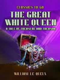 Abbildung von: The Great White Queen: A Tale of Treasure and Treason - OTB eBook publishing