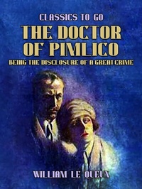 Abbildung von: The Doctor of Pimlico Being the Disclosure of a Great Crime - OTB eBook publishing