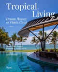 Cover: Tropical Living: Dream Houses in Punta Cana - Rizzoli