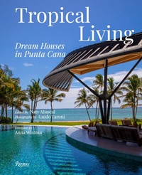 Abbildung von: Tropical Living: Dream Houses in Punta Cana - Rizzoli
