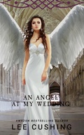 Cover: An Angel At My Wedding (Girls Kissing Girls, #8) - Lee Cushing
