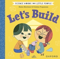 Enlarge image Cover: Science Words for Little People: Let's Build - OUP Oxford