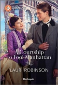 Cover: A Courtship to Fool Manhattan - Harlequin Historical