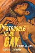 Cover: The Struggle to Be Gay-in Mexico, for Example - Naval Institute Press