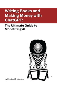 Enlarge image Cover: Writing Books and Making Money with ChatGPT - Lulu.com