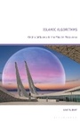 Cover: Islamic Algorithms - Bloomsbury Academic