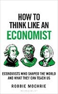 Cover: How to Think Like an Economist - Bloomsbury Continuum