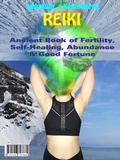 Cover: Reiki Ancient Book of Fertility, Self-Healing, Abundance & Good Fortune - Lulu.com