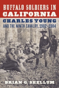 Enlarge image Cover: Buffalo Soldiers in California - University of Nebraska Press