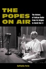 Cover: The Popes on Air - Fordham University Press