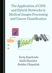 Abbildung von: Application of CNN and Hybrid Networks in Medical Images Processing and Cancer Classification - Cambridge Scholars Publishing