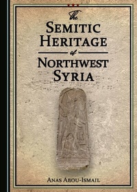 Bild: Semitic Heritage of Northwest Syria - Cambridge Scholars Publishing