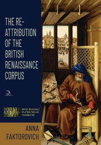Enlarge image Cover: The Re-Attribution of the British Renaissance Corpus (British Renaissance Re-Attribution and Modernization, #1) - Anna Faktorovich