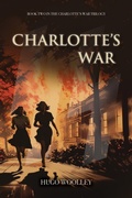 Cover: Charlotte's War - SilverWood Books Ltd