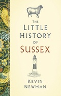Cover: The Little History of Sussex - The History Press Ltd