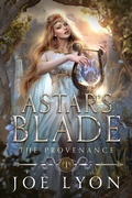 Cover: The Provenance: Astar's Blade 1 (Astar's Blade: An Epic Fantasy, #1) - LYONIC LLC