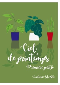 Abbildung von: Ciel de printemps - première partie - Ludivine Silvestre