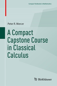 Abbildung von: A Compact Capstone Course in Classical Calculus - Birkhäuser